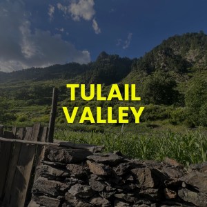 Tulail Valley